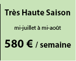 Basse saison
31 déc. 2011 - 5 mai 2012
300 € /semaine